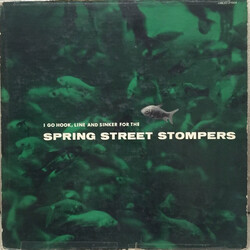 Spring Street Stompers I Go Hook, Line And Sinker For The Vinyl LP USED