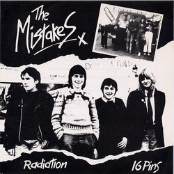 The Mistakes (2) Radiation / 16 Pins Vinyl 7" USED