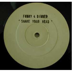 Funky 4 Dinner Shake Your Head USED VINYL 12INCH 45 RPM SINGLE SIDED UNOFFICIAL RELEASE WHITE LABEL