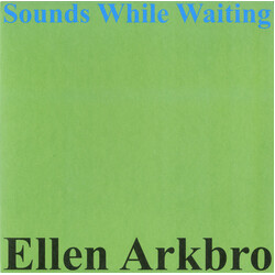 Ellen Arkbro Sounds While Waiting Vinyl LP USED