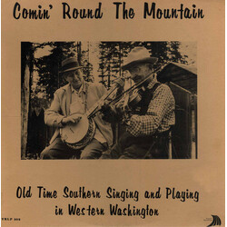 Various Comin' Round The Mountain: Old Time Southern Singing And Playing In Western Washington Vinyl LP USED