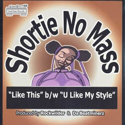Shortie No Mass Like This / U Like My Style USED VINYL 12INCH