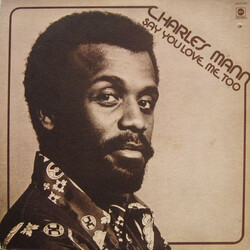 Charles Mann Say You Love Me Too Vinyl LP USED