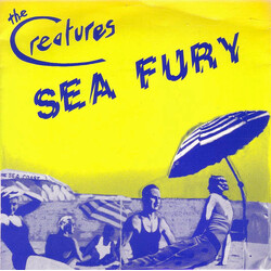 The Creatures (9) Sea Fury USED VINYL 7INCH 45 RPM SINGLE STEREO
