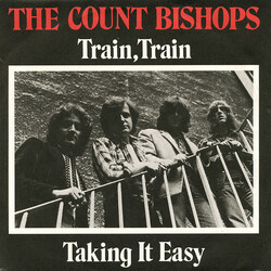 The Count Bishops Train, Train / Taking It Easy USED VINYL 7INCH 45 RPM REPRESS