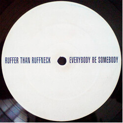 Ruffer Than Ruffneck Everybody Be Somebody USED VINYL 12INCH UNOFFICIAL RELEASE SINGLE SIDED