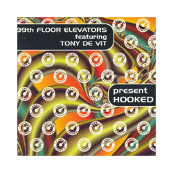 99th Floor Elevators / Tony De Vit Hooked USED VINYL 12INCH 33 S RPM
