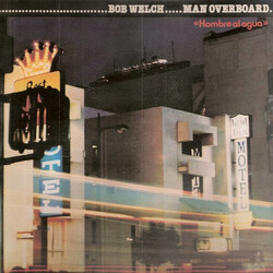Bob Welch Man Overboard (Hombre Al Agua) Vinyl LP USED