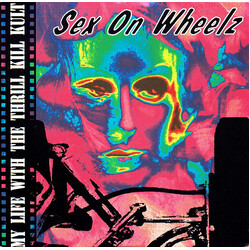 My Life With The Thrill Kill Kult Sex On Wheelz USED VINYL 12INCH 45 RPM STEREO