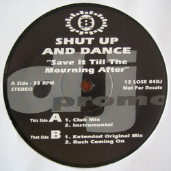Shut Up & Dance Save It Till The Mourning After USED VINYL 12INCH 33 S RPM PROMO STEREO