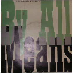 By All Means I Surrender To Your Love USED VINYL 12INCH 45 RPM STEREO
