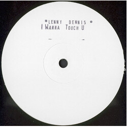Lenny Dennis I Wanna Touch U USED VINYL 12INCH WHITE LABEL 45 RPM