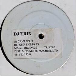 DJ Trix Can't Wait / Pump The Bass USED VINYL 12INCH WHITE LABEL PROMO