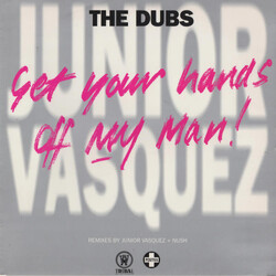 Junior Vasquez Get Your Hands Off My Man! (The Dubs) USED VINYL 12INCH 33 S RPM SINGLE LIMITED EDITION STEREO