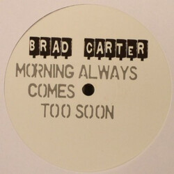 Bradley Carter Morning Always Comes Too Soon USED VINYL 12INCH SINGLE SIDED PROMO