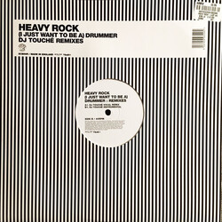 Heavy Rock (I Just Want To Be A) Drummer (DJ Touché Remixes) USED VINYL 12INCH 45 RPM