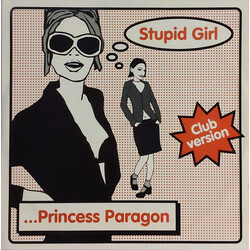 Princess Paragon Stupid Girl (Club Version) USED VINYL 12INCH 33 S RPM SINGLE