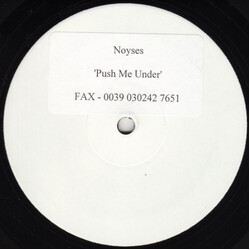 Noyses Push Me Under USED VINYL 12INCH SINGLE SIDED WHITE LABEL PROMO