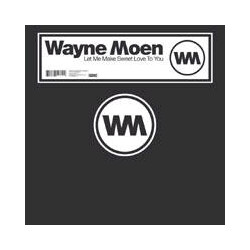 Wayne Moen Let Me Make Sweet Love To You USED VINYL 12INCH 33 S RPM 45 RPM