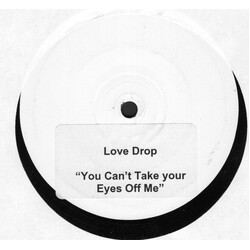 Love Drop You Can't Take Your Eyes Off Me USED VINYL 12INCH WHITE LABEL SINGLE SIDED TEST PRESSING