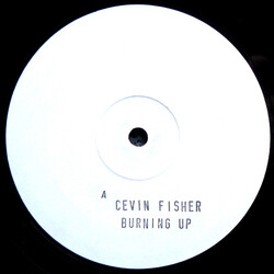Cevin Fisher Burning Up USED VINYL 12INCH 33 S RPM WHITE LABEL