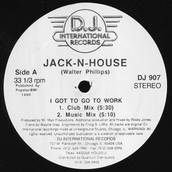 Jack N. House I Got To Go To Work USED VINYL 12INCH 33 S RPM