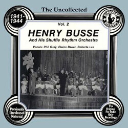 Henry Busse And His Orchestra The Uncollected, 1941-44, Vol. 2 Vinyl LP USED