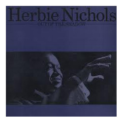 Herbie Nichols Out Of The Shadow Vinyl LP USED