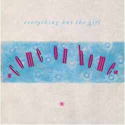 Everything But The Girl Come On Home USED VINYL 7INCH 45 RPM SINGLE STEREO