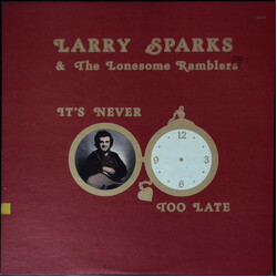 Larry Sparks And The Lonesome Ramblers It's Never Too Late Vinyl LP USED