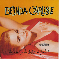 Belinda Carlisle Do You Feel Like I Feel? USED VINYL 7INCH 45 RPM SINGLE LIMITED EDITION PICTURE DISC