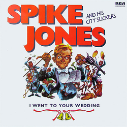 Spike Jones And His City Slickers I Went To Your Wedding Vinyl LP USED
