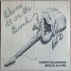 Kenny Saunders / Bruce Alkire Blame It On The Band Vinyl LP USED