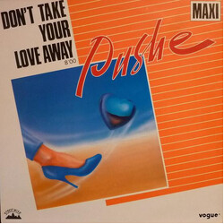 Pushé Don't Take Your Love Away USED VINYL 12INCH 33 S RPM MAXI-SINGLE