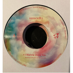 Sauce81 I Wanna Show You USED VINYL 7INCH 45 RPM