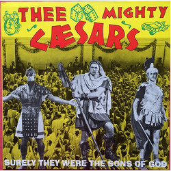 Thee Mighty Caesars Surely They Were The Sons Of God Vinyl LP USED