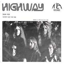 Highway (27) Dead Fox / Haven't Got The Time Vinyl 7" USED