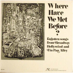Various Where Have We Met Before? - Forgotten Songs From Broadway, Hollywood, And Tin Pan Alley Vinyl LP USED