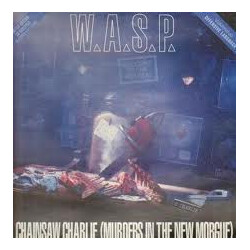 W.A.S.P. Chainsaw Charlie (Murders In The New Morgue) USED VINYL 12INCH 45 RPM SINGLE LIMITED EDITION