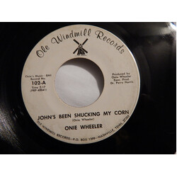 Onie Wheeler John's Been Shucking My Corn USED VINYL 7INCH 45 RPM