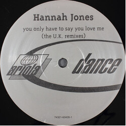 Hannah Jones You Only Have To Say You Love Me (The U.K. Remixes) USED VINYL 12INCH 33 S RPM