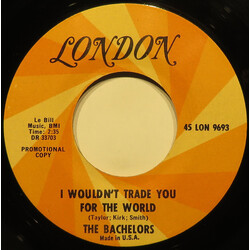 The Bachelors I Wouldn't Trade You For The World USED VINYL 7INCH 45 RPM SINGLE PROMO