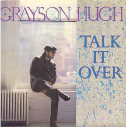 Grayson Hugh Talk It Over Vinyl 7" USED