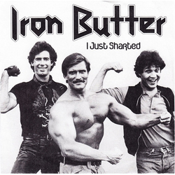 Iron Butter / 2 Minuta Dreka I Just Sharted / When Pain Becomes Pleasure You Should Beg For Suffering Vinyl 7" USED