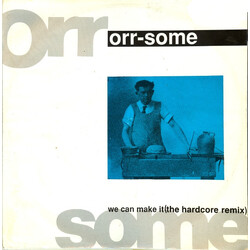 Orr-Some We Can Make It (The Hardcore Remix) USED VINYL 12INCH 45 RPM STEREO