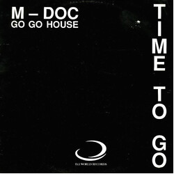 M. Doc Time To Go (Gotta Go Go House) USED VINYL 12INCH
