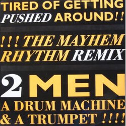 2 Men A Drum Machine And A Trumpet Tired Of Getting Pushed Around USED VINYL 12INCH SINGLE 33 S RPM