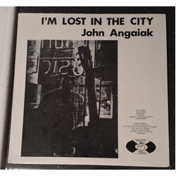 John Angaiak I'm Lost In The City Vinyl LP USED