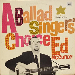 Ed McCurdy A Ballad Singer's Choice Vinyl LP USED