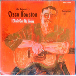 Cisco Houston I Ain't Got No Home Vinyl LP USED